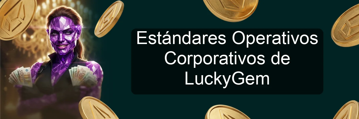 Estándares Operativos Corporativos de LuckyGem